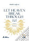 Let heaven break through. Selected sarmons libro