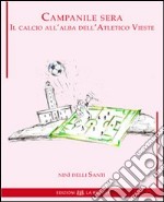 Campanile sera. Il calcio all'alba dell'atletico Vieste