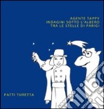 Agente Tappy. Indagini sotto l'albero tra le stelle di Parigi libro