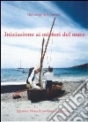 Iniziazione ai misteri del mare libro