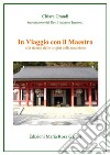 In viaggio con il maestro. Alla ricerca delle origini della tradizione libro