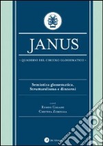 Janus. Quaderni del circolo glossematico. Semiotica glossematica, strutturalismo e dintorni libro