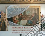 Venezia e l'Egitto. Dietro le quinte della mostra. Ediz. illustrata