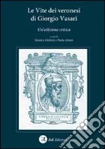 Le vite dei veronesi di Giorgio Vasari libro