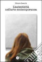 L'autenticità nell'arte contemporanea libro