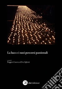 La luce e i suoi percorsi passionali