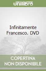 Infinitamente Francesco. DVD libro