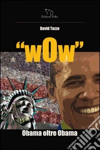 Wow. Obama oltre Obama libro