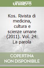 Kos. Rivista di medicina, cultura e scienze umane (2011). Vol. 24: La parola libro