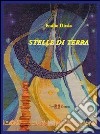 Stelle di terra. Realtà sogno e favola libro