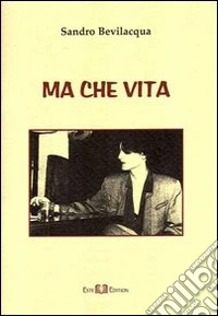 Ma che vita