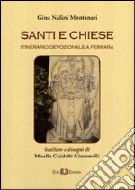 Santi e chiese. Itinerario devozionale a Ferrara libro