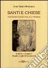 Santi e chiese. Itinerario devozionale a Ferrara libro di Nalini Montanari Gina