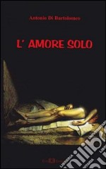 L'amore solo