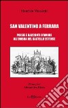 San Valentino a Ferrara. Poesie e racconti d'amore all'ombra del castello Estense libro