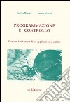 Programmazione e controllo. Concetti fondamentali ed applicazioni pratiche libro di Bracci Enrico Maran Laura