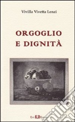 Orgoglio e dignità libro