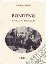 Bondeno. Racconti artigiani libro