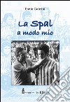 La Spal a modo mio libro