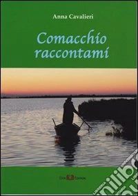 Comacchio raccontami