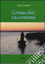 Comacchio raccontami