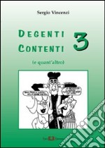 Degenti contenti 3 (e quant'altro) libro