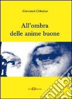 All'ombra delle anime buone