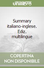 Summary italiano-inglese. Ediz. multilingue