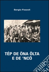 Tép de öna ölta e de 'ncö