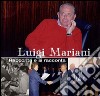 Luigi Mariani. Racconta e si racconta libro di Colombo Gianmario Colombo Paolo