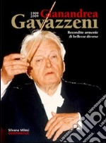 1909-2009 Gianandrea Gavazzeni. Recondite armonie di bellezze diverse libro