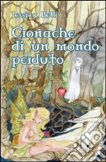 Cronache di un mondo perduto