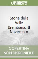 Storia della Valle Brembana. Il Novecento