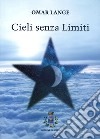 Cieli senza limiti libro di Lange Omar