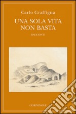 Una sola vita non basta libro