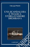 Una scandalosa e tragica storia d'amore brembana libro di Pesenti Giuseppe