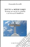 Invito a Medjugorje. Dialogo tra un prete cattolico e un discepolo buddhista libro di Locatelli Alessandra