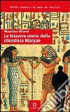 La bizzarra storia della silenziosa Maryan libro di Gilardi Maurizio