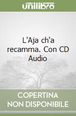 L'Aja ch'a recamma. Con CD Audio libro