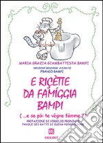 E ricette da famiggia Bampi libro