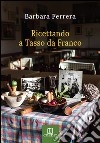 Ricettando a Tasso da Franco libro