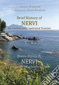 Brief history of Nervi for curious and captivated tourists-Breve storia di Nervi per turisti affascinati e curiosi libro