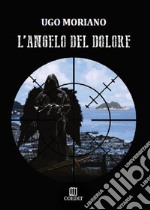 L'angelo del dolore libro