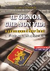 Il Genoa che non vidi. La gloriosa epopea di Gister Garbutt. Vol. 1: È nata una stella (1912-1915) libro di Venturelli Franco