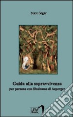 Guida alla sopravvivenza per persone con sindrome di Asperger