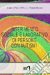 Inserimento lavorativo di persone con autismi libro