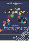 Autismo. Un fenomeno sociale libro di Di Santo Rocco Magoni Giovanni