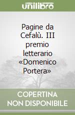 Pagine da Cefalù. III premio letterario «Domenico Portera» libro