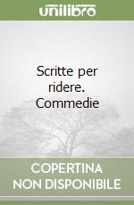 Scritte per ridere. Commedie libro