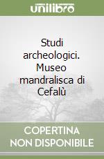 Studi archeologici. Museo mandralisca di Cefalù